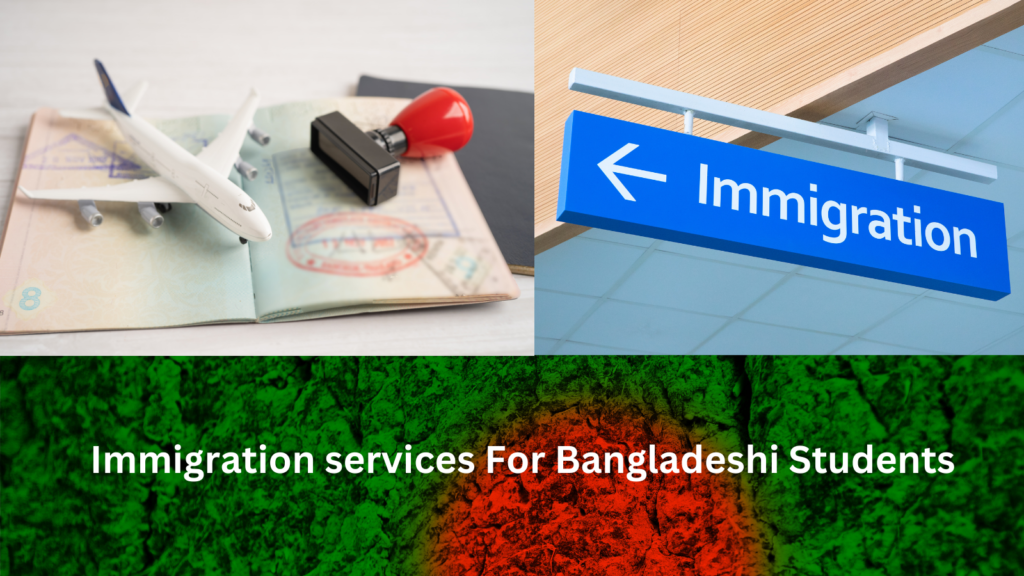Immigration services for Bangladeshi students
