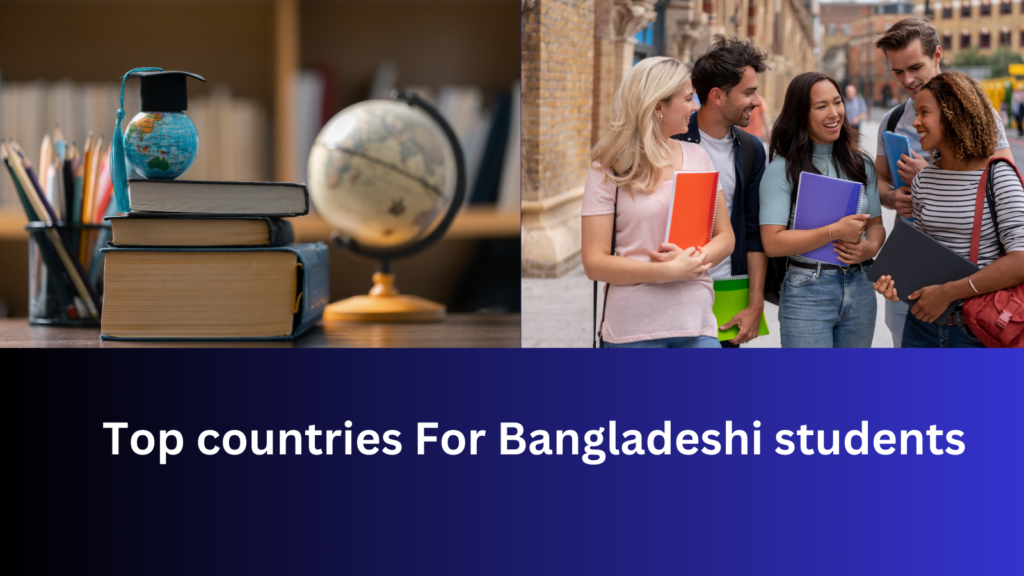 Top countries For Bangladeshi students