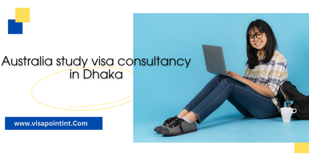 Australia study visa consultancy in Dhaka