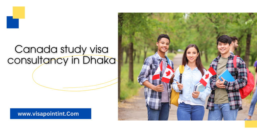 Canada study visa consultancy in Dhaka