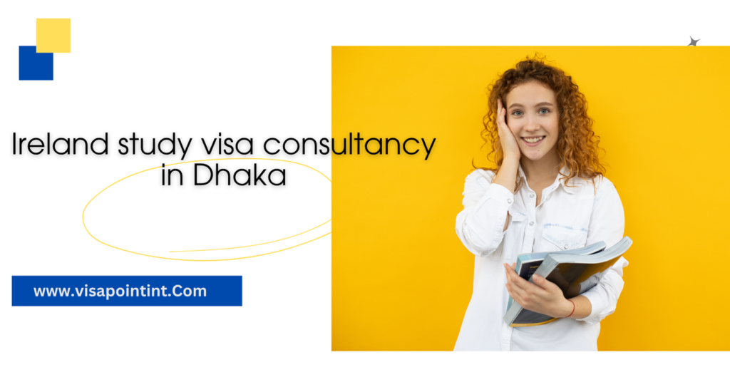 Ireland study visa consultancy in Dhaka